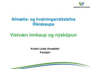 Afmælis- og hvatningarráðstefna Ríkiskaupa Vistvæn innkaup og nýsköpun