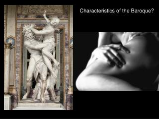 Characteristics of the Baroque?