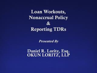 Presented By Daniel R. Loritz, Esq. OKUN LORITZ, LLP