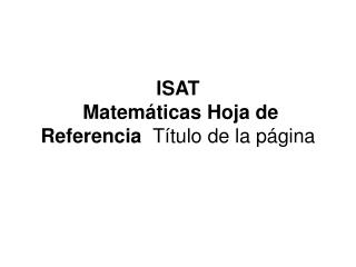 ISAT Matemáticas Hoja de Referencia Título de la página