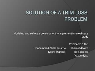 Solution of a trim loss problem