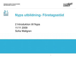 2 Introduktion till Nyps 11/11 2009 Sofia Wallgren