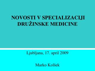 NOVOSTI V SPECIALIZACIJI DRUŽINSKE MEDICINE