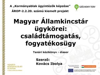 Magyar Államkincstár ügykörei: családtámogatás, fogyatékosügy