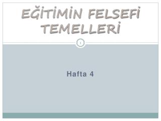 EĞİTİMİN FELSEFİ TEMELLERİ