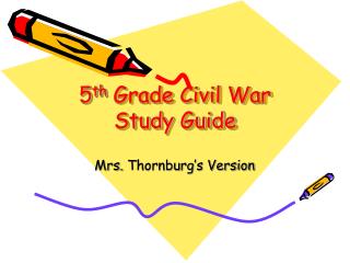 5 th Grade Civil War Study Guide