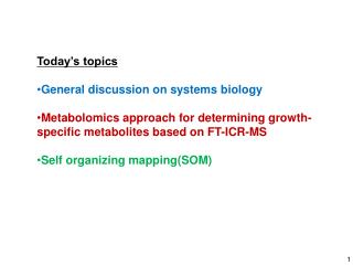 Today’s topics General discussion on systems biology
