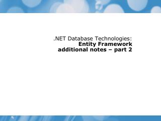 .NET Database Technologies: Entity Framework additional notes – part 2