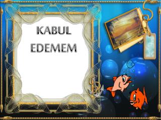 KABUL EDEMEM