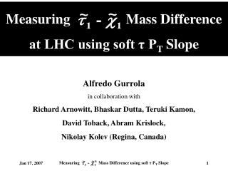 Measuring Mass Difference at LHC using soft τ P T Slope