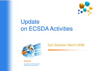 Update on ECSDA Activities