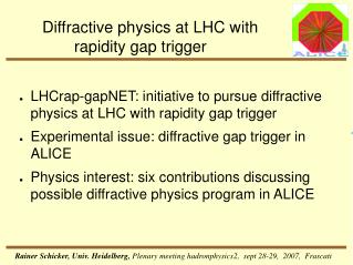 Diffractive physics at LHC with rapidity gap trigger