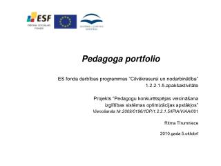 Pedagoga portfolio ES fonda darbības programmas “Cilvēkresursi un nodarbinātība”