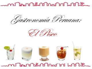 Gastronomía Peruana: El Pisco