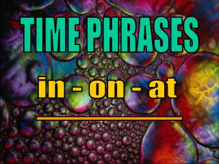 TIME PHRASES