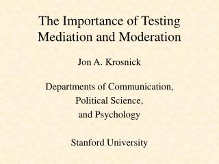 The Importance of Testing Mediation and Moderation
