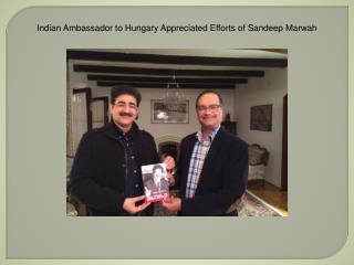 Indian Ambassador to Hungary Appreciated Efforts of Sandeep