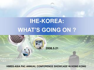 IHE-KOREA: WHAT’S GOING ON ?