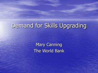 Demand for Skills Upgrading