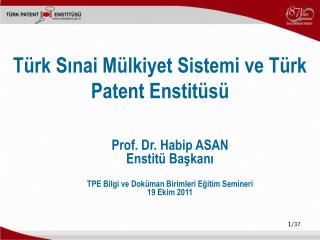 Türk S ı nai Mülkiyet Sistemi ve Türk Patent Enstitüsü