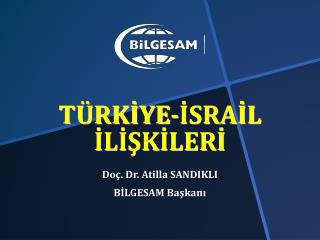 TÜRKİYE-İSRAİL İLİŞKİLERİ