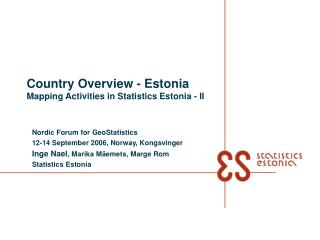 Country Overview - Estonia Mapping Activities in Statistics Estonia - II