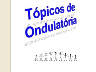 Tópicos de Ondulatória