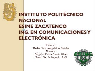 Instituto Politécnico Nacional esime Zacatenco Ing. en comunicaciones y electrónica
