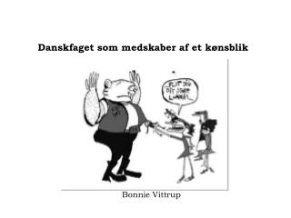 Danskfaget som medskaber af et kønsblik