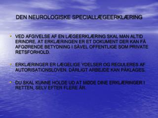 DEN NEUROLOGISKE SPECIALLÆGEERKLÆRING