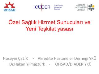 Özel Sağlık Hizmet Sunucuları ve Yeni Teşkilat yasası