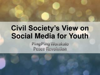 Civil Society’s View on Social Media for Youth
