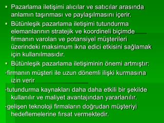 Pazarlama iletişimi alıcılar ve satıcılar arasında anlamın taşınması ve paylaşılmasını içerir.