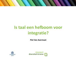 Is taal een hefboom voor integratie? Piet Van Avermaet