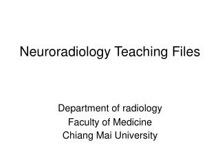 Neuroradiology Teaching Files