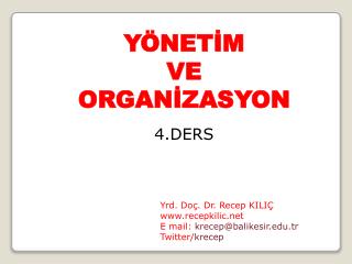 YÖNETİM VE ORGANİZASYON 4.DERS