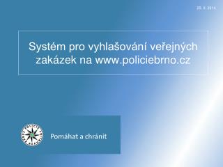 Systém pro vyhlašování veřejných zakázek na policiebrno.cz