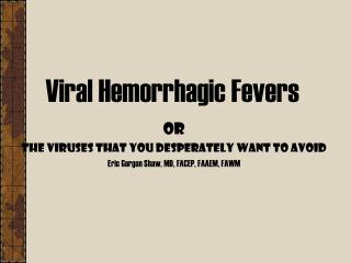 Viral Hemorrhagic Fevers