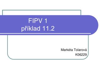 FIPV 1 příklad 11.2