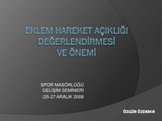 EKLEM HAREKET AÇIKLIĞI DEĞERLENDİRMESİ VE ÖNEMİ