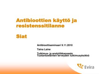 Antibioottien käyttö ja resistenssitilanne Siat