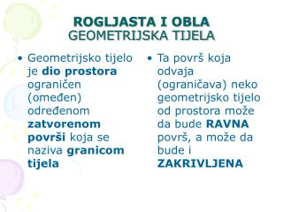 ROGLJASTA I OBLA GEOMETRIJSKA TIJELA