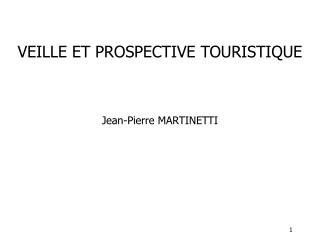 VEILLE ET PROSPECTIVE TOURISTIQUE