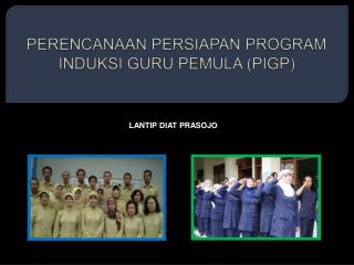 PERENCANAAN PERSIAPAN PROGRAM INDUKSI GURU PEMULA (PIGP)