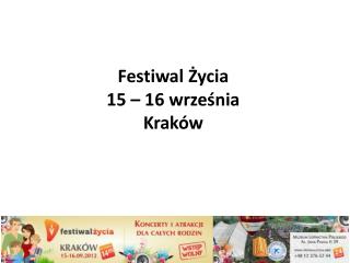 Festiwal Życia 15 – 16 września Kraków