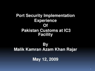 Port Security Implementation Experience Of Pakistan Customs at IC3 Facility By