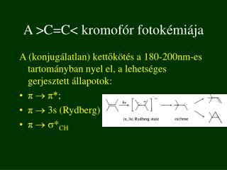 A &gt; C=C &lt; kromofór fotokémiája