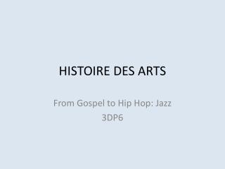 HISTOIRE DES ARTS