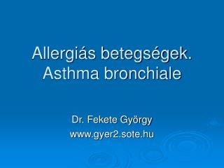 Allergiás betegségek. Asthma bronchiale