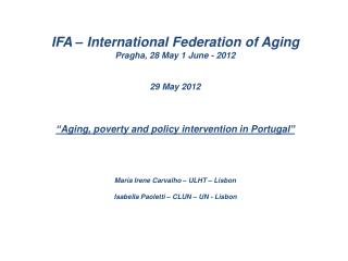 IFA – International Federation of Aging Pragha, 28 May 1 June - 2012 29 May 2012